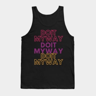 Just Do it my way Tank Top